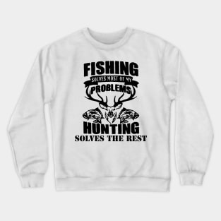 fishing problem hunting Crewneck Sweatshirt